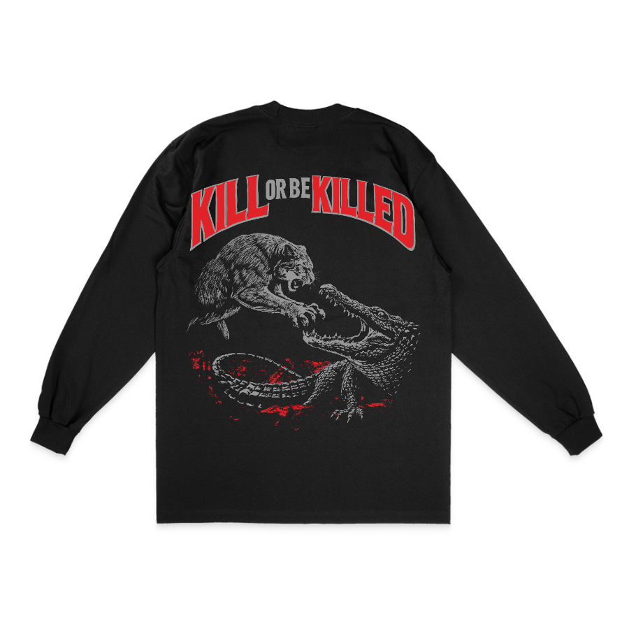 Kill or Be Killed Long Sleeve