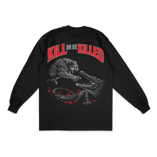 Kill or Be Killed Long Sleeve